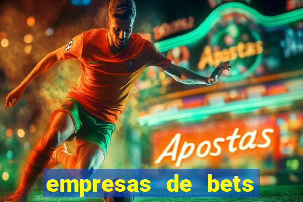 empresas de bets no brasil